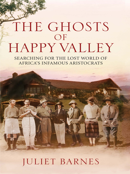Title details for The Ghosts of Happy Valley by Juliet Barnes - Available